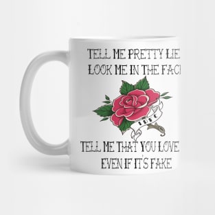 Tell Me Pretty Lies Mug